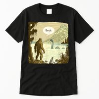 Funny Bigfoot Sasquatch Loch Ness Monster Introvert Bruh Tall T-Shirt