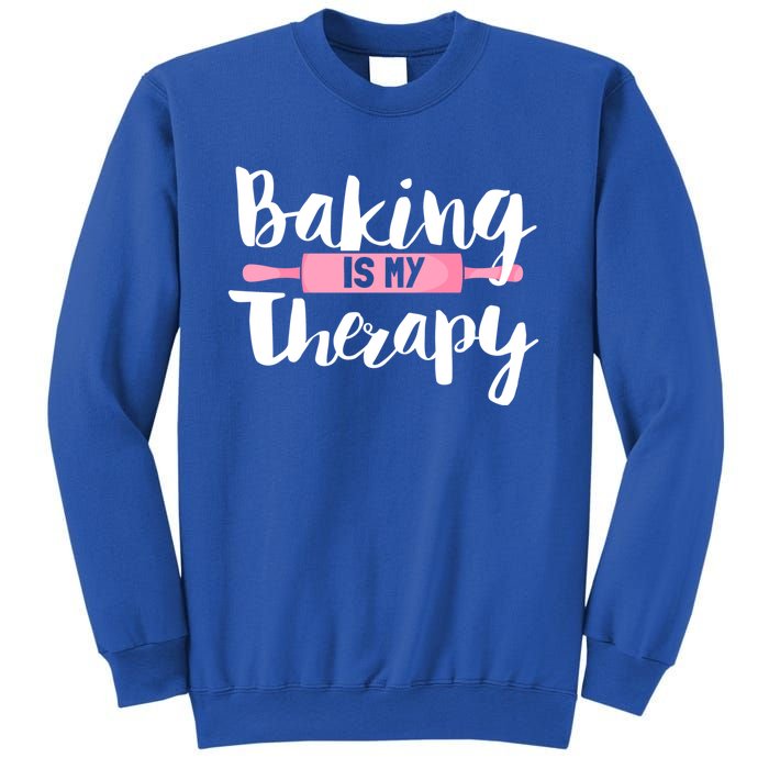 Funny Baker Saying I Baking Is My Therapy Funny Gift Sweatshirt