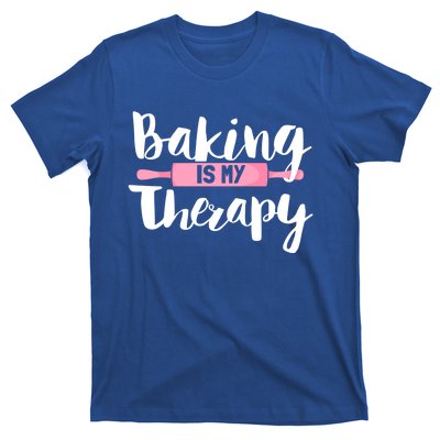 Funny Baker Saying I Baking Is My Therapy Funny Gift T-Shirt