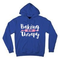 Funny Baker Saying I Baking Is My Therapy Funny Gift Tall Hoodie