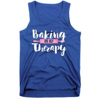 Funny Baker Saying I Baking Is My Therapy Funny Gift Tank Top