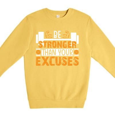 Fitness Be Stronger Than Your Excuses Unisex Tee Funny Gift Premium Crewneck Sweatshirt