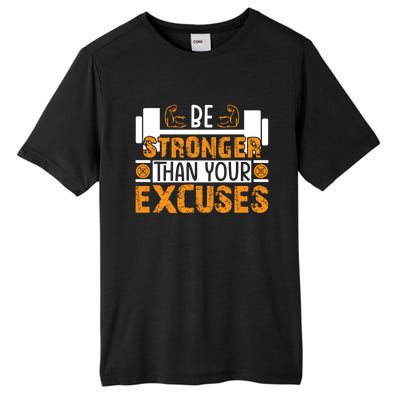 Fitness Be Stronger Than Your Excuses Unisex Tee Funny Gift Tall Fusion ChromaSoft Performance T-Shirt