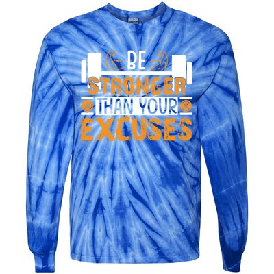 Fitness Be Stronger Than Your Excuses Unisex Tee Funny Gift Tie-Dye Long Sleeve Shirt