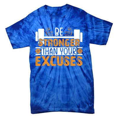 Fitness Be Stronger Than Your Excuses Unisex Tee Funny Gift Tie-Dye T-Shirt