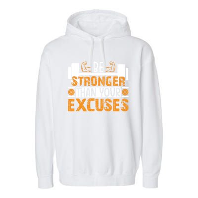 Fitness Be Stronger Than Your Excuses Unisex Tee Funny Gift Garment-Dyed Fleece Hoodie