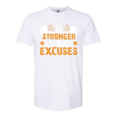 Fitness Be Stronger Than Your Excuses Unisex Tee Funny Gift Softstyle CVC T-Shirt