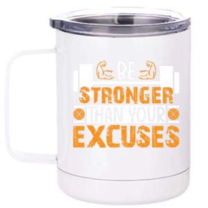 Fitness Be Stronger Than Your Excuses Unisex Tee Funny Gift 12 oz Stainless Steel Tumbler Cup