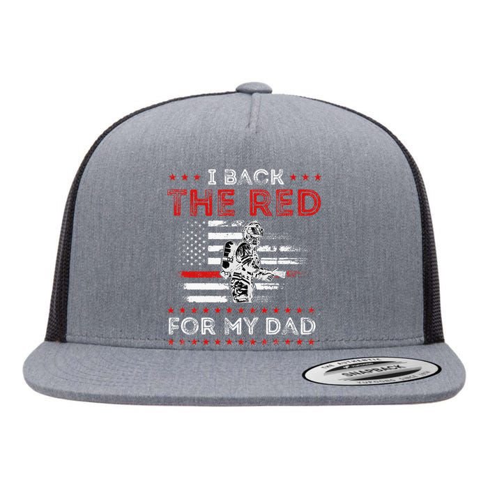 Firefighter Back The Red For My Dad Is A Daughter Son Flat Bill Trucker Hat