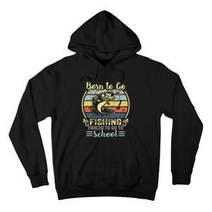 Funny Born To Go Fishing Bass Fish Fisherman Tall Hoodie