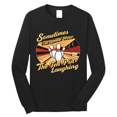 Funny Bowling Ten Pin Laughing Long Sleeve Shirt