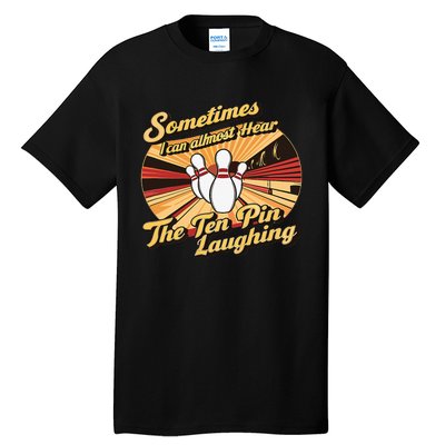 Funny Bowling Ten Pin Laughing Tall T-Shirt