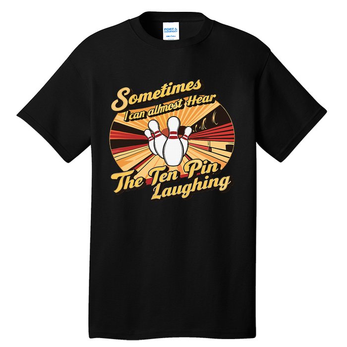 Funny Bowling Ten Pin Laughing Tall T-Shirt