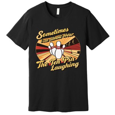 Funny Bowling Ten Pin Laughing Premium T-Shirt