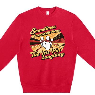 Funny Bowling Ten Pin Laughing Premium Crewneck Sweatshirt