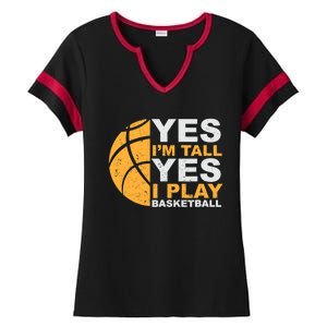 Funny Basketball T Yes I'm Tall Basketball Player Gift Ladies Halftime Notch Neck Tee