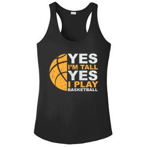 Funny Basketball T Yes I'm Tall Basketball Player Gift Ladies PosiCharge Competitor Racerback Tank