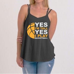 Funny Basketball T Yes I'm Tall Basketball Player Gift Women's Strappy Tank