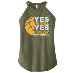 Funny Basketball T Yes I'm Tall Basketball Player Gift Women's Perfect Tri Rocker Tank