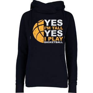 Funny Basketball T Yes I'm Tall Basketball Player Gift Womens Funnel Neck Pullover Hood