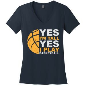 Funny Basketball T Yes I'm Tall Basketball Player Gift Women's V-Neck T-Shirt