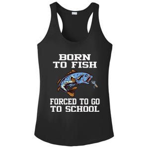 Funny Born To Fish Forced To Go To School Fishing Gift Ladies PosiCharge Competitor Racerback Tank