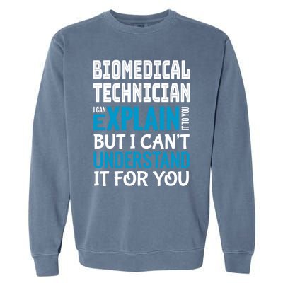 Funny Biomedical Technician Gift Appreciation Cute Gift Garment-Dyed Sweatshirt