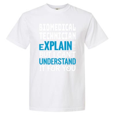 Funny Biomedical Technician Gift Appreciation Cute Gift Garment-Dyed Heavyweight T-Shirt