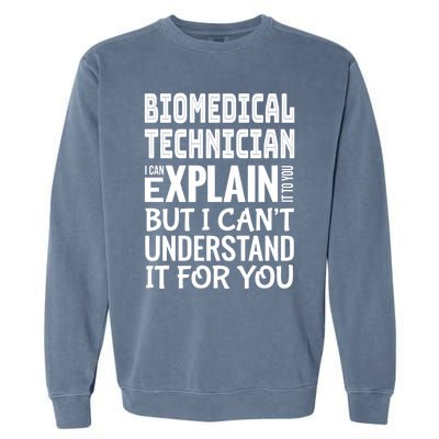 Funny Biomedical Technician Gift Appreciation Gift Garment-Dyed Sweatshirt