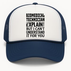 Funny Biomedical Technician Gift Appreciation Gift Trucker Hat