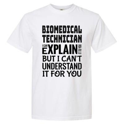 Funny Biomedical Technician Gift Appreciation Gift Garment-Dyed Heavyweight T-Shirt