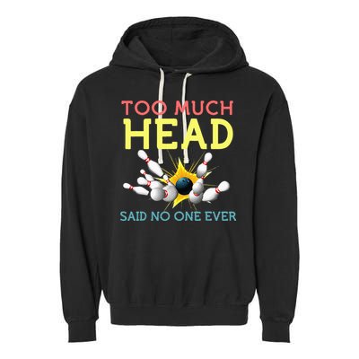 Funny Bowling Team Men Women Said No One Ever Gifts Garment-Dyed Fleece Hoodie
