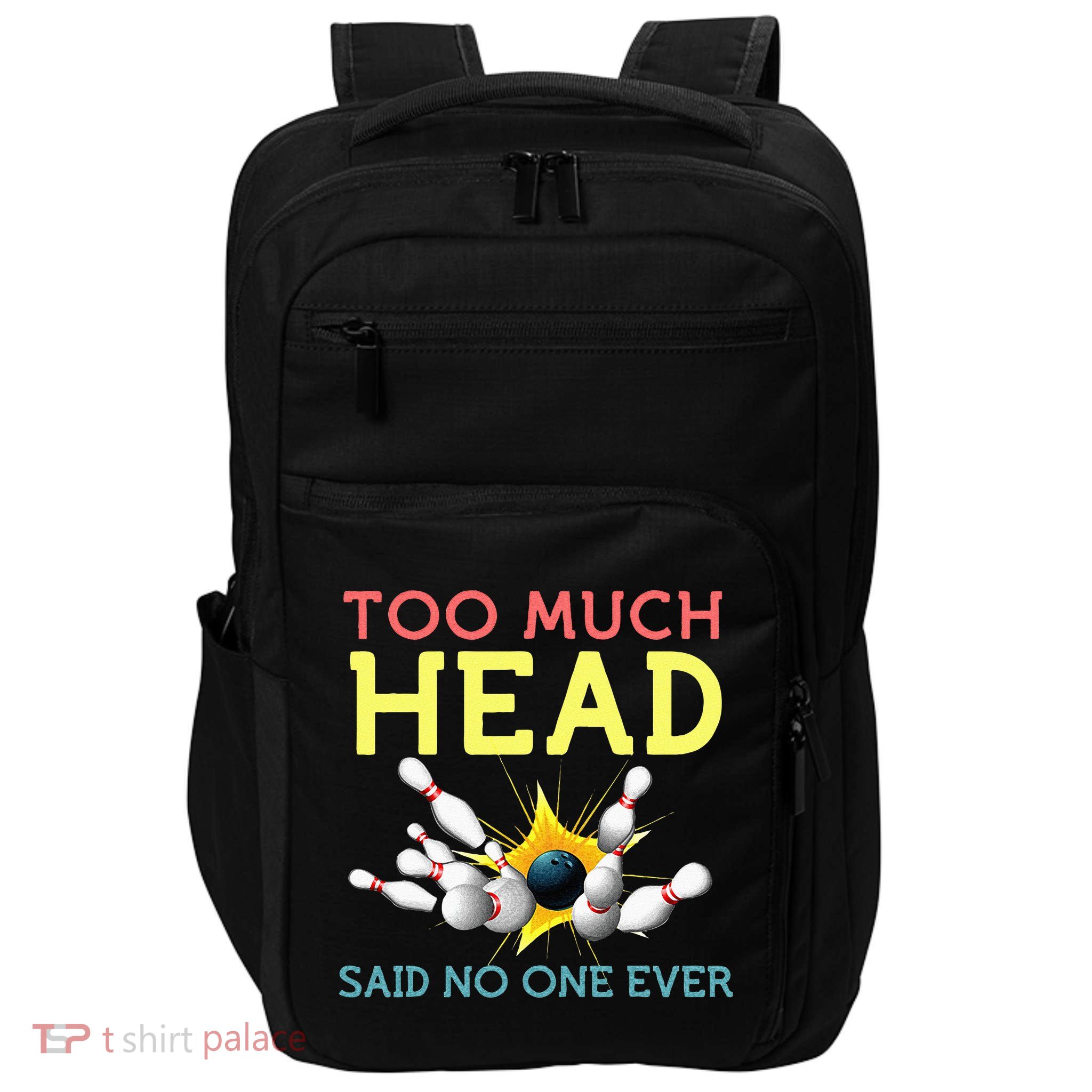Funny Bowling Team Men Women Said No One Ever Gifts Impact Tech Backpack