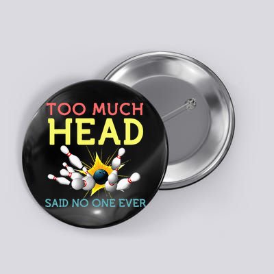 Funny Bowling Team Men Women Said No One Ever Gifts Button