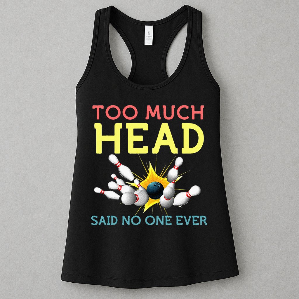 Funny Bowling Team Men Women Said No One Ever Gifts Womens Tank Top
