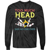 Funny Bowling Team Men Women Said No One Ever Gifts Tie-Dye Long Sleeve Shirt