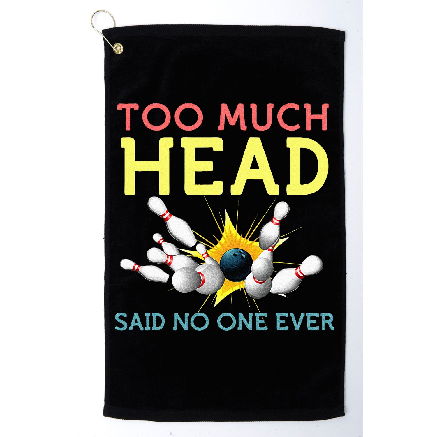 Funny Bowling Team Men Women Said No One Ever Gifts Golf Towel