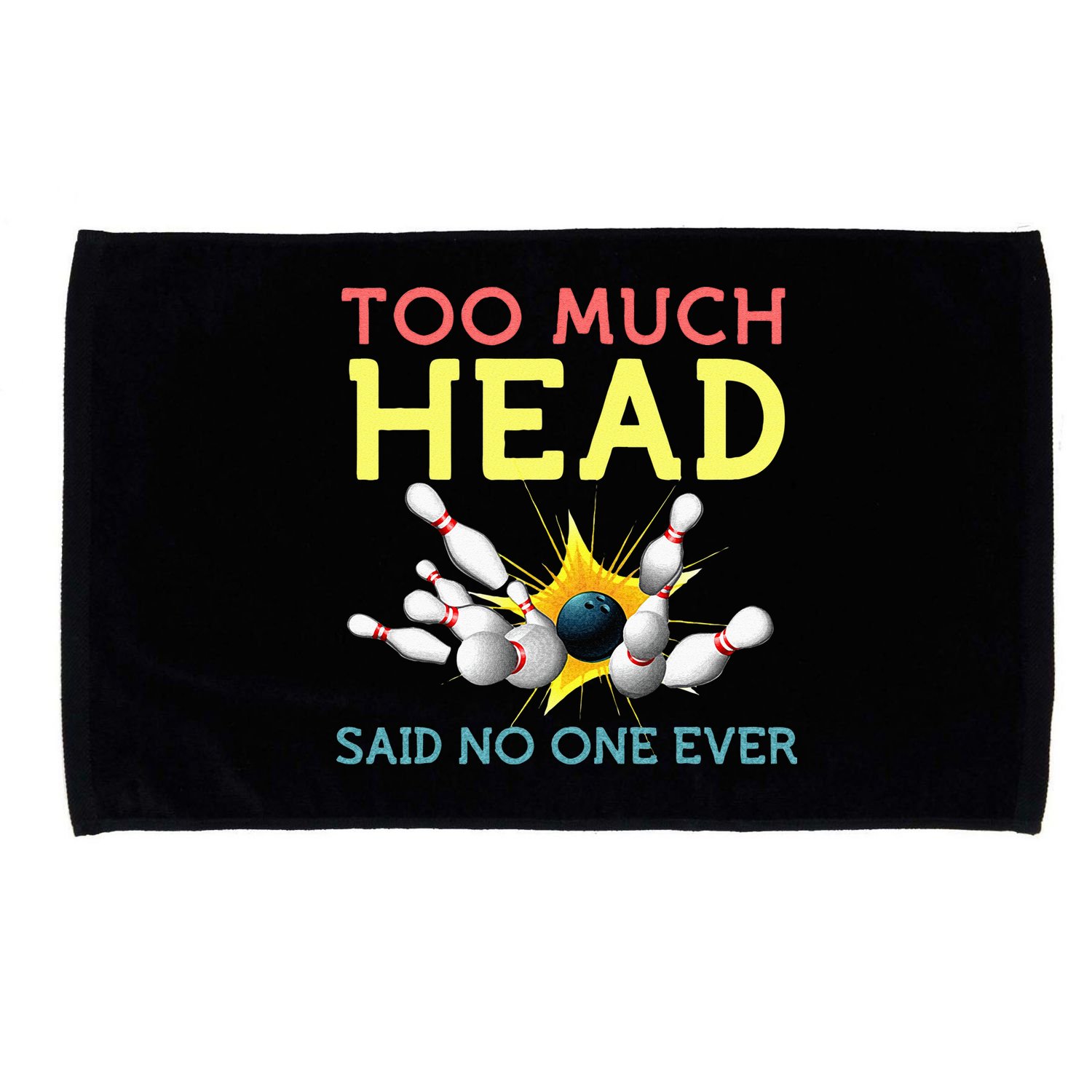 Funny Bowling Team Men Women Said No One Ever Gifts Microfiber Hand Towel