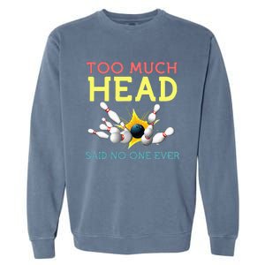 Funny Bowling Team Men Women Said No One Ever Gifts Garment-Dyed Sweatshirt