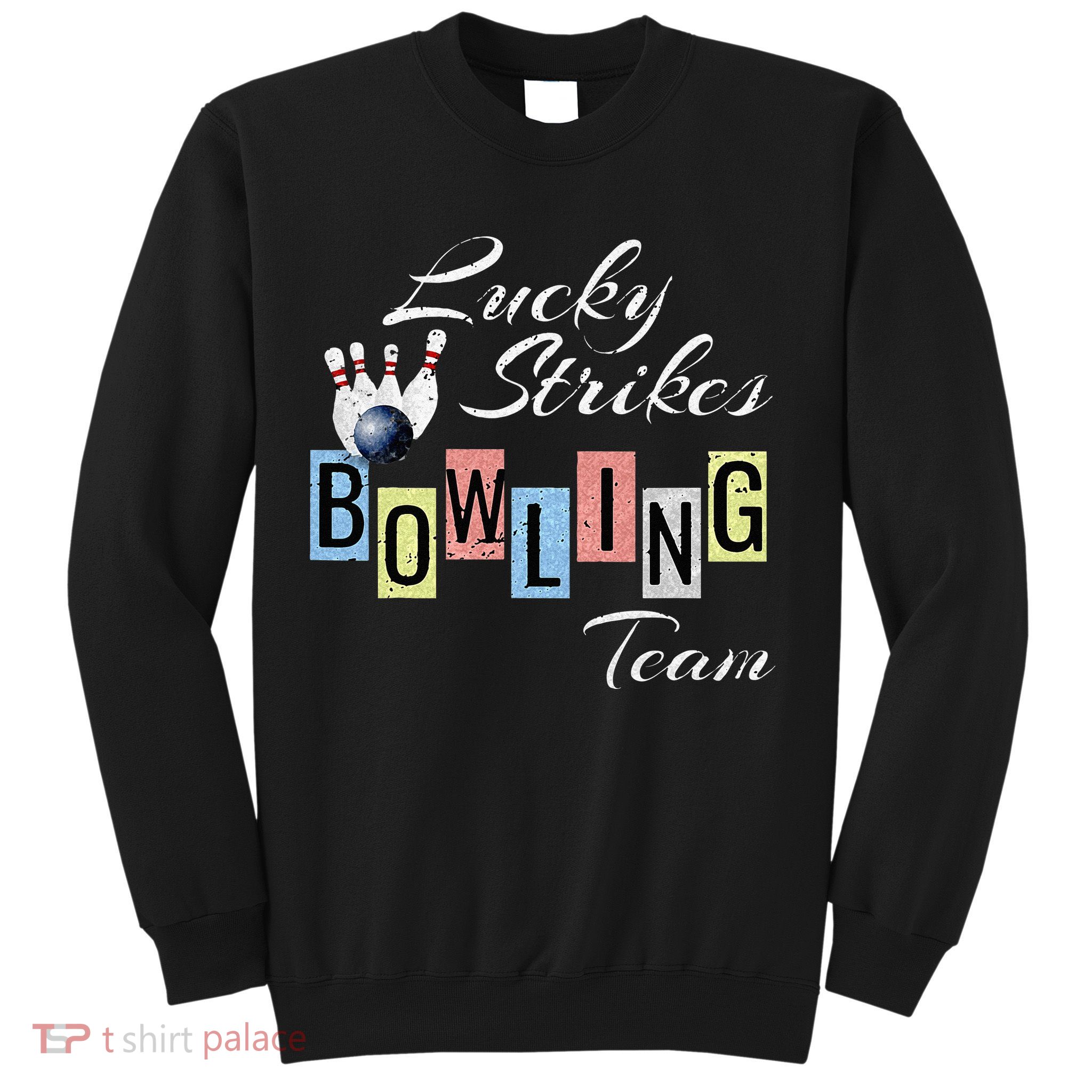 Funny Bowling Team Lucky Strikes Fun Bowler League Sweatshirt