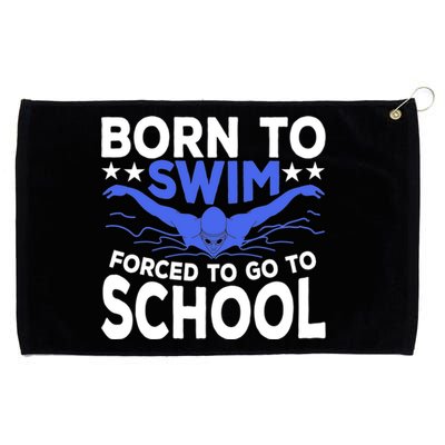 Funny Born To Swim Forced To Go To School Grommeted Golf Towel