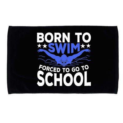 Funny Born To Swim Forced To Go To School Microfiber Hand Towel