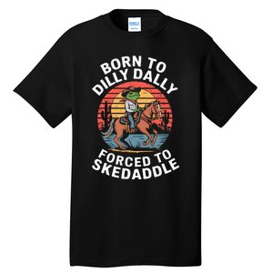 Frog Born To Dilly Dally Forced To Skedaddle Cow Tall T-Shirt