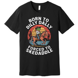 Frog Born To Dilly Dally Forced To Skedaddle Cow Premium T-Shirt