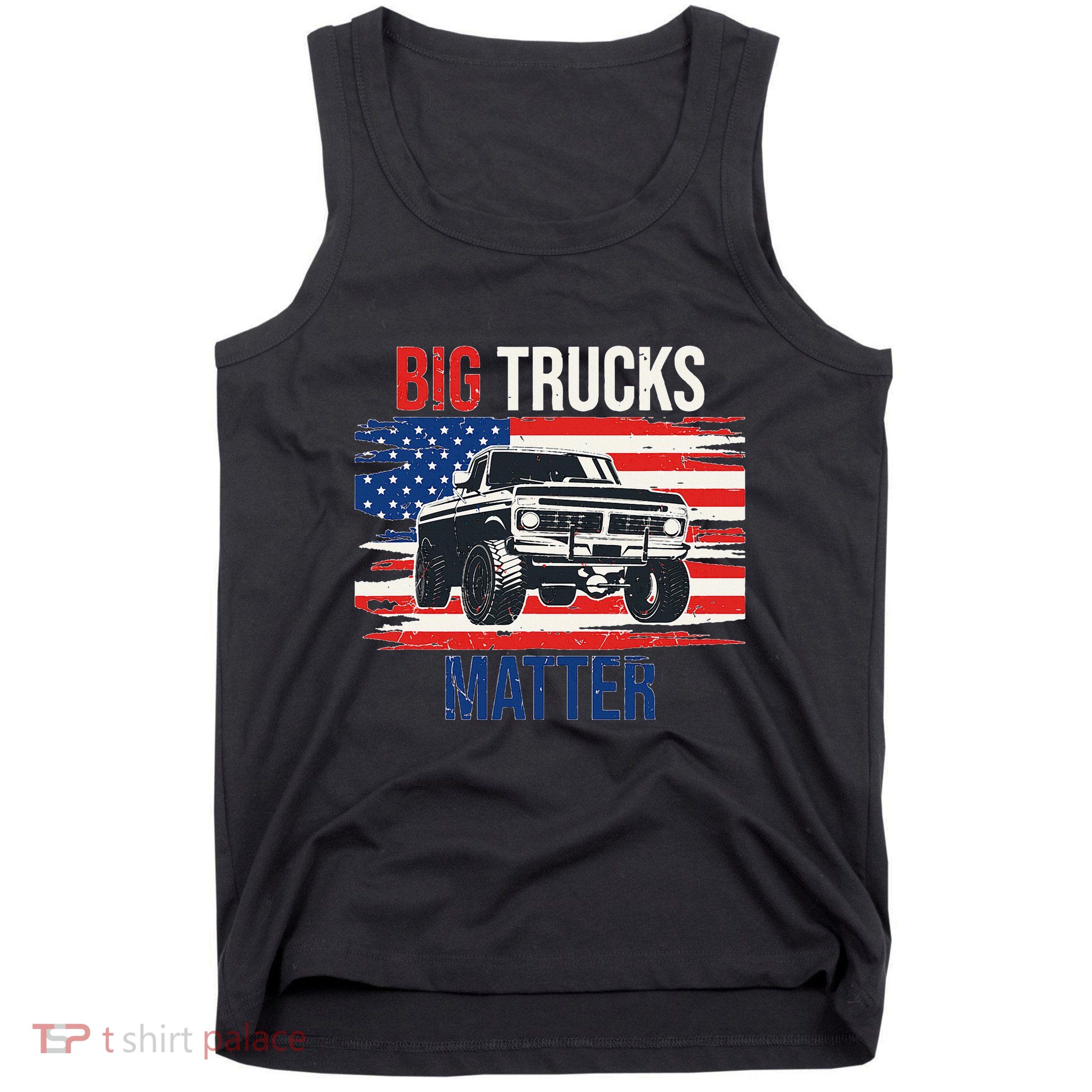 Funny Big Trucks Matter Love Lifted Truck American Flag Tank Top