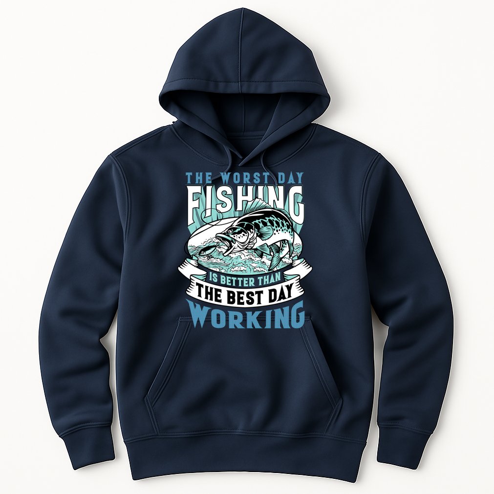 Fishing Better Than Working Hoodie