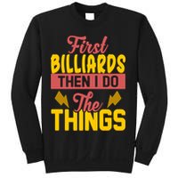 First Billiards Then I Do Thing Billiards Dad Gift For Father's Day Sweatshirt