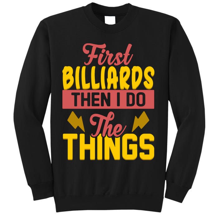 First Billiards Then I Do Thing Billiards Dad Gift For Father's Day Sweatshirt