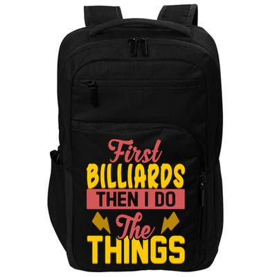 First Billiards Then I Do Thing Billiards Dad Gift For Father's Day Impact Tech Backpack
