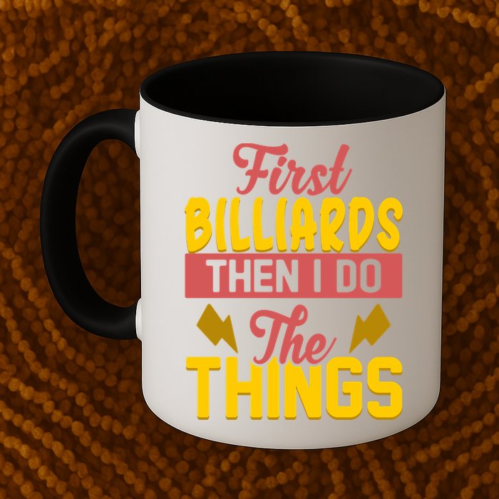 First Billiards Then I Do Thing Billiards Dad Gift For Father's Day Mug